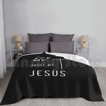 Питайте ме за моя Исус Кристиан Дизайн Християнско християнско Одеяло За влюбени в Исус Супер Меко Топло лесно Доловими ме Питате
