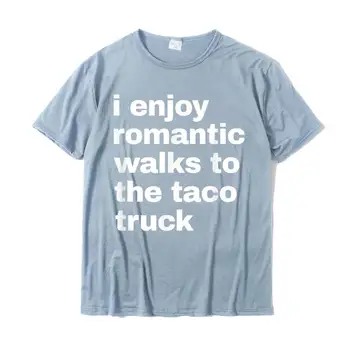 Обичам романтични разходки към камиона с такос. Забавна Тениска Тениска Памук, Дизайнерски Тениски Маркови Мъжки Тениски Забавни